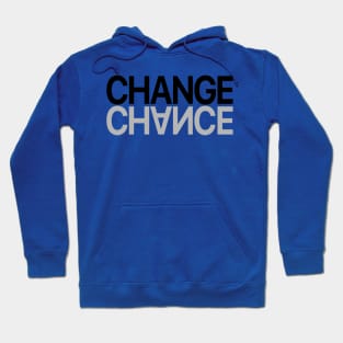 CHANGE CHANCE Hoodie